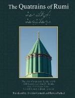 The Quatrains of Rumi: Ruba 'Iyat- Jalaluddin Muhammad Balkhi-Rumi