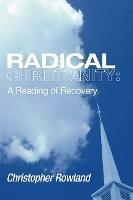 Radical Christianity - Christopher Rowland - cover