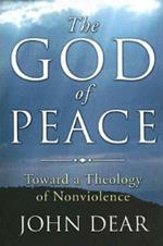 The God of Peace: Toward a Theology of Nonviolence