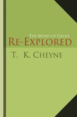The Mines of Isaiah Re-Explored - T K Cheyne - cover