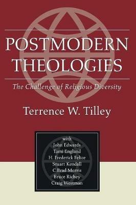 Postmodern Theologies - Terrence W Tilley,John Edwards,Tami England - cover