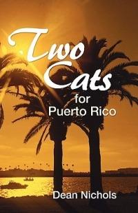 Two Cats for Puerto Rico - Dean Nichols - cover