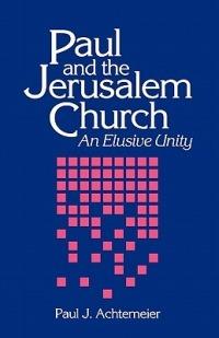 Paul and the Jerusalem Church: An Elusive Unity - Paul J. Achtemeier - cover