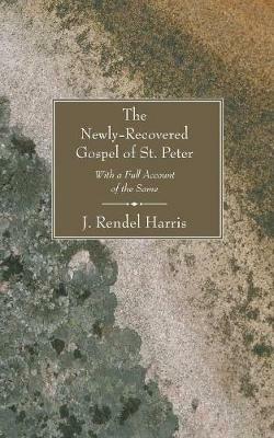 The Newly-Recovered Gospel of St. Peter - J Rendel Harris - cover