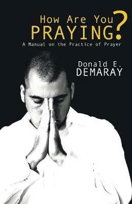 How Are You Praying? - Donald E Demaray - cover