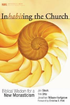 Inhabiting the Church: Biblical Wisdom for a New Monasticism - Jon R Stock - cover