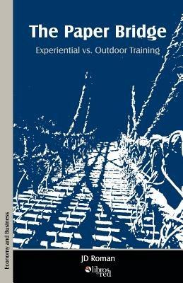 The Paper Bridge - Experiential vs. Outdoor Training - Jd Roman - cover
