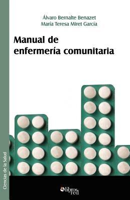 Manual de Enfermeria Comunitaria - Alvaro Bernalte Benazet,Maria Teresa Miret Garcia - cover