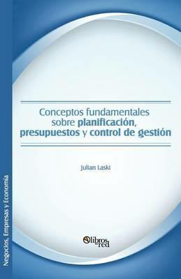 Conceptos Fundamentales Sobre Planificacion, Presupuestos y Control de Gestion - Julian Laski - cover