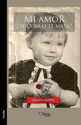 Mi Amor Te Cura O Te Mata? - Highlander - cover