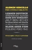 Aleman Sencillo Para Hispanohablantes. Metodo Rapido y Eficaz de Aprendizaje