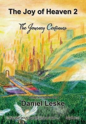 The Joy of Heaven 2: The Journey Continues - Daniel Leske - cover