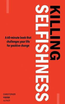 Killing Selfishness - Christopher Foster - cover