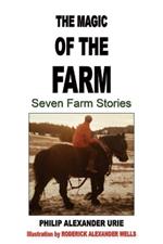 The Magic of the Farm: Seven Farm Stories