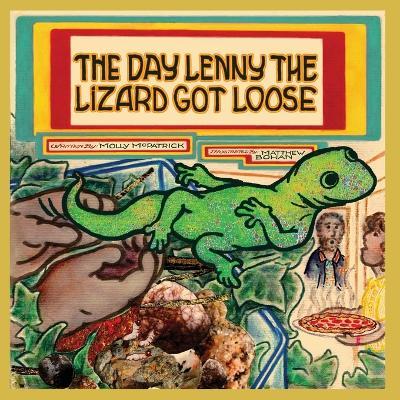 The Day Lenny the Lizard Got Loose - Molly McPatrick - cover