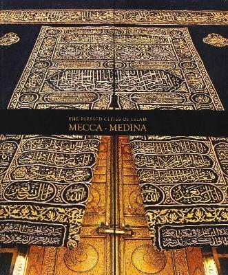 The Blessed Cities of Islam: Mecca-Medina: Mecca - Medina - Omer Faruk Aksoy - cover