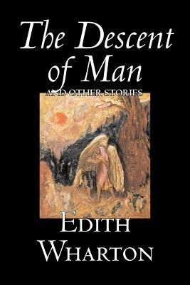 The Descent of Man and Other Stories - Edith Wharton - cover