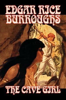 The Cave Girl by Edgar Rice Burroughs, Fiction, Literary, Fantasy, Action & Adventure - Edgar Rice Burroughs - cover