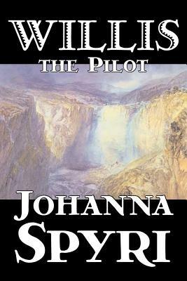 Willis the Pilot - Johanna Spyri - cover