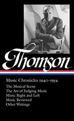 Virgil Thomson: Music Chronicles 1940-1954 (LOA #258)