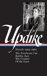 John Updike: Novels 1959-1965 (LOA #311): The Poorhouse Fair / Rabbit, Run / The Centaur / Of the Farm