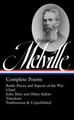 Herman Melville: Complete Poems: Timoleon / Posthumous & Uncollected / Library of America #320