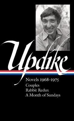 John Updike: Novels 1968-1975 (loa #326): Couples / Rabbit Redux / A Month of Sundays - John Updike - cover