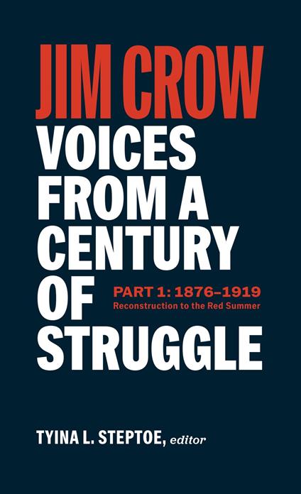 Jim Crow: Voices from a Century of Struggle Part 1 (LOA #376)