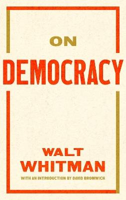 On Democracy - Walt Whitman,David Bromwich - cover