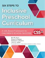 Six Steps to Inclusive Preschool Curriculum: A UDL-Based Framework for Children’s School Success