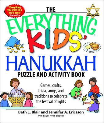 The Everything Kids' Hanukkah Puzzle & Activity Book: Games, crafts, trivia, songs, and traditions to celebrate the festival of lights! - Beth L Blair,Jennifer A Ericsson - cover
