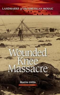 Wounded Knee Massacre - Martin Gitlin - cover
