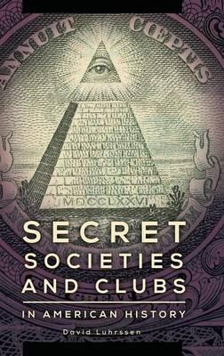 Secret Societies and Clubs in American History - David Luhrssen - cover