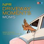 NPR Driveway Moments Moms