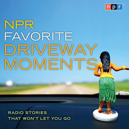 NPR Favorite Driveway Moments