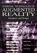 Emerging Technologies of Augmented Reality: Interfaces and Design