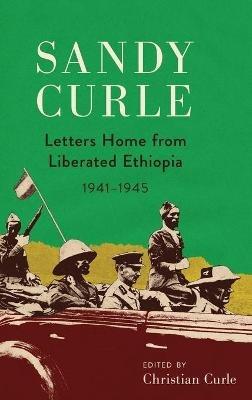 Sandy Curle: Letters home from liberated Ethiopia 1941-1945 - cover