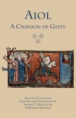 Aiol: A Chanson de Geste. Modern Edition and First English Translation - Anonymous - cover