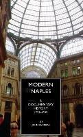 Libro in inglese Modern Naples: A Documentary History, 1799-1999  - John Santore