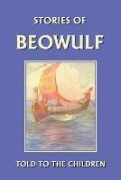 Stories of Beowulf Told to the Children - H., E. Marshall - cover