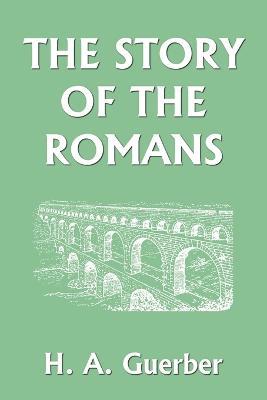 The Story of the Romans - H., A. Guerber - cover