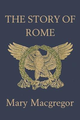The Story of Rome - Mary Macgregor - cover