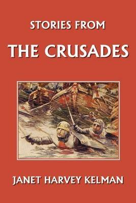 Stories from the Crusades - Janet Harvey Kelman - cover