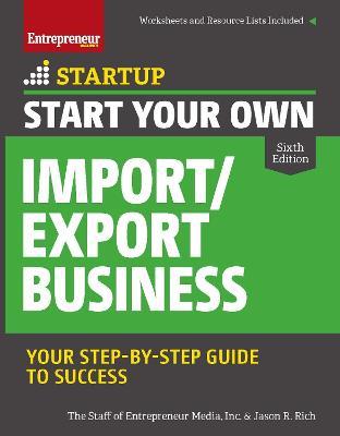 Start Your Own Import/Export Business - The Staff of Entrepreneur Media,Jason R. Rich - cover