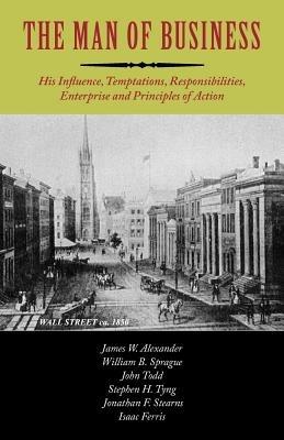 The Man of Business - James W Alexander,William Buell Sprague,John Todd - cover