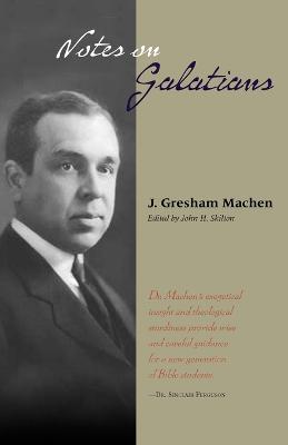 Notes on Galatians - J Gresham Machen - cover