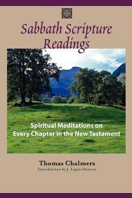 Sabbath Scripture Readings: Meditations on Every Chapter of the New Testament - Thomas Chalmers - cover