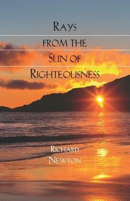 Rays from the Sun of Righteousness - Richard Newton - cover