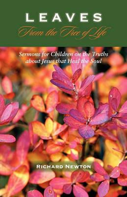 Leaves from the Tree of Life: Sermons for Children - Richard Newton - cover