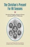 The Christian's Present for All Seasons: Devotional Thoughts from Eminent Divines